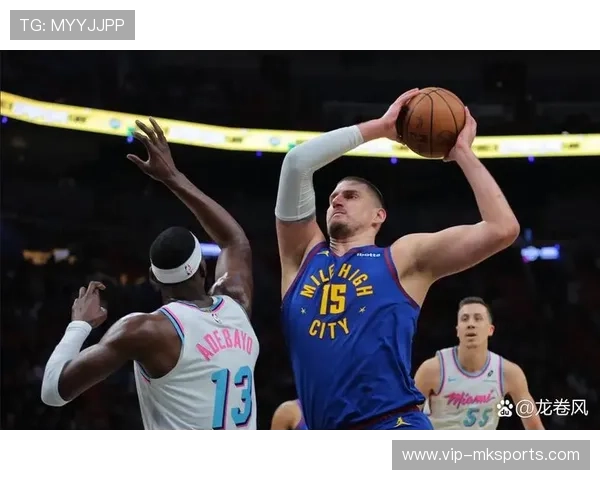 掘金约基奇MVP角逐:荣耀之路上的领军者 掘金约基奇MVP角逐:荣耀之路上的领军者